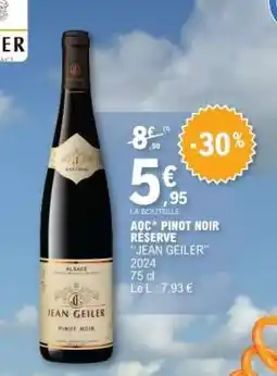 E.Leclerc AOC* Pinot Noir Réserve Jean Geiler offre
