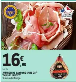 E.Leclerc JAMBON DE BAYONNE SANS OS MICHEL DUPUY offre