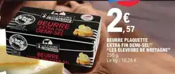 E.Leclerc BEURRE PLAQUETTE EXTRA FIN DEMI-SEL LES ELEVEURS DE BRETAGNE offre