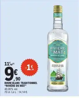E.Leclerc RHUM BLANC TRADITIONNEL “RIVIÈRE DU MÂT” offre