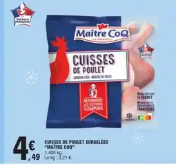E.Leclerc Cuisses De Poulet Surgelées Maitre Coq offre