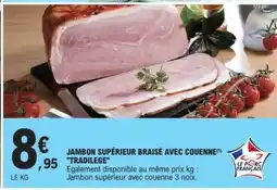 E.Leclerc Jambon Supérieur Braisé avec Couenne Tradilège offre