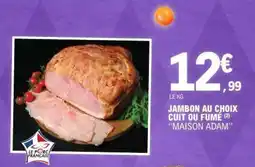 E.Leclerc Jambon au choix cuit ou fumé offre