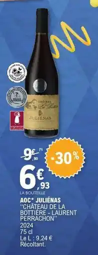 E.Leclerc AOC* JULIÉNAS CHÂTEAU DE LA BOTTIÈRE - LAURENT PERRACHON offre