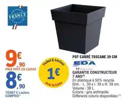 E.Leclerc POT CARRÉ TOSCANE 39 CM offre