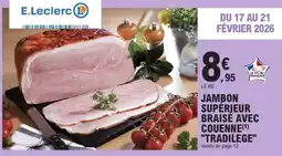 E.Leclerc Jambon Supérieur Braisé avec Couenne Tradilège offre