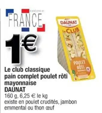 Cora x Carrefour Le club classique pain complet poulet rôti mayonnaise offre