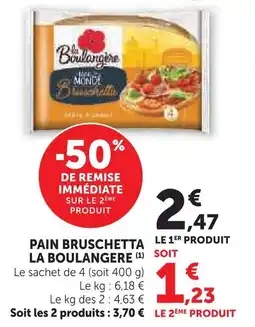 Super U La boulangere pain bruschetta offre
