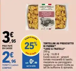 E.Leclerc E.leclerc - tortellini au prosciutto di parma offre