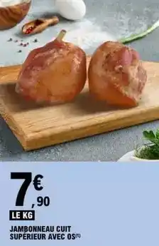 E.Leclerc Jambonneau cuit supérieur avec os offre