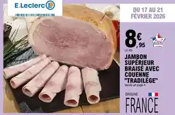 E.Leclerc E.leclerc - jambon superieur braisé avec couenne tradiège offre