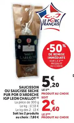 Super U Saucisson ou saucisse seche pur por d'ardeche igp leon chaillot offre