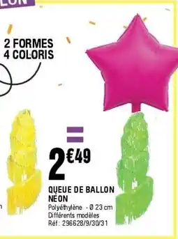 La Foir'Fouille Queue de ballon neon offre