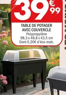 La Foir'Fouille Table de potager avec couvercle offre
