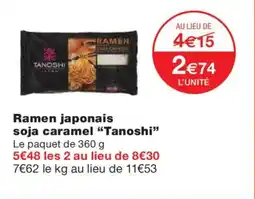 Monoprix TANOSHI Ramen japonais soja caramel offre