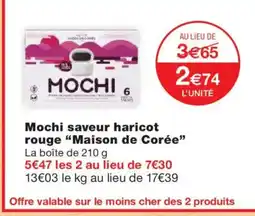Monoprix MAISON DE CORÉE Mochi saveur haricot rouge offre