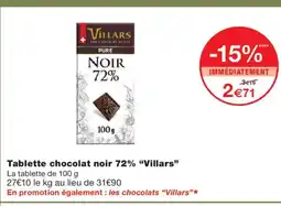 Monoprix VILLARS Tablette chocolat noir 72% offre
