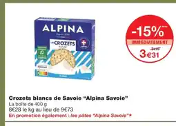 Monoprix ALPINA Crozets blancs de Savoie offre