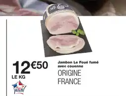 Monoprix Jambon Le Foué fumé avec couenne offre