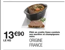Monoprix Pâté en croûte franc-comtois aux morilles et champignons noirs offre