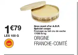 Monoprix Gros mont d'or A.O.P. Spécial coupe offre