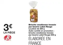 Monoprix Brioche vendéenne tressée pur beurre Label Rouge offre