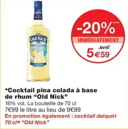 Monoprix OLD NICK Cocktail pina colada à base de rhum offre