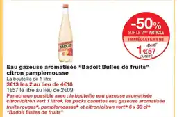 Monoprix BADOIT BULLES DE FRUITS Eau gazeuse aromatisée citron pamplemousse offre