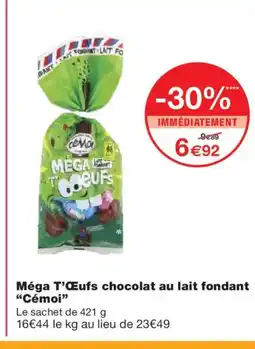 Monoprix CÉMOI Méga T'Œufs chocolat au lait fondant offre