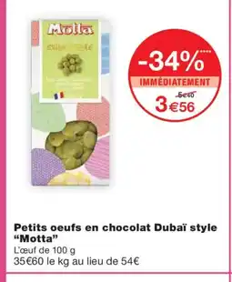 Monoprix MOTTA Petits oeufs en chocolat Dubaï style offre