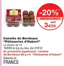 Monoprix PÂTISSERIES D'HUBERT Canelés de Bordeaux offre