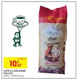 Intermarché CAFÉ À L'ANCIENNE FOLLIET offre