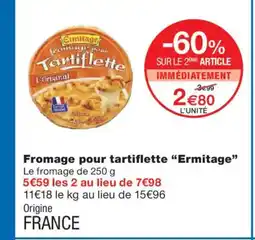 Monoprix ERMITAGE Fromage pour tartiflette offre