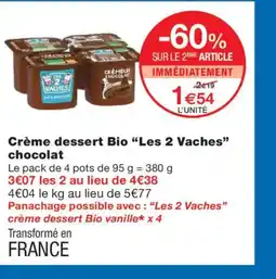 Monoprix LES 2 VACHES Crème dessert Bio chocolat offre