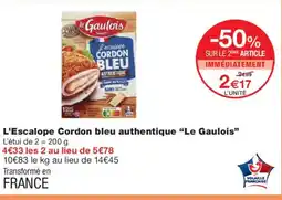 Monoprix LE GAULOIS L'Escalope Cordon bleu authentique offre