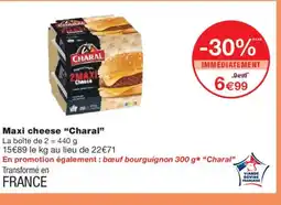 Monoprix CHARAL Maxi cheese offre