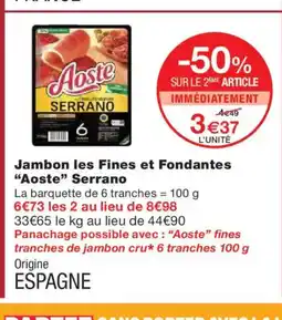 Monoprix AOSTE Jambon les Fines et Fondantes Serrano offre