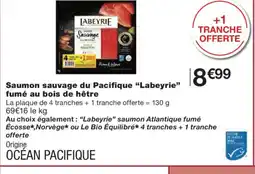 Monoprix LABEYBRIE Saumon sauvage du Pacifiqu fumé au bois de hêtre offre