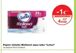 Monoprix LOTUS Papier toilette Moltonel aqua tube offre