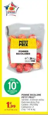 Intermarché POMME BICOLORE PETIT PRIX offre