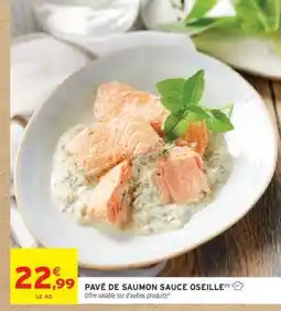 Intermarché PAVÉ DE SAUMON SAUCE OSEILLE offre