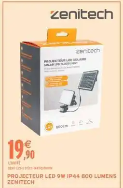 Intermarché PROJECTEUR LED 9W IP44 800 LUMENS ZENITECH offre