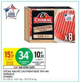 Intermarché STEAK HACHÉ L'AUTHENTIQUE 10% MG SURGELÉ CHARAL offre