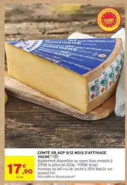 Intermarché Comté OR AOP 9/12 mois d'affinage Vagne offre