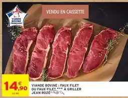 Intermarché Viande Bovine: Faux Filet ou Faux Filet à Griller Jean Rozé offre