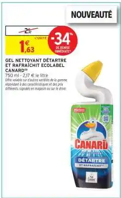Intermarché GEL NETTOYANT DÉTARTRE ET RAFRAÎCHIT ECOLABEL CANARD offre
