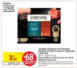 Intermarché JAMBON SERRANO STG GRANDE ORIGINE AFFINÉ 14 MOIS 6 TRANCHES LABEYRIE offre