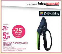 Intermarché SÉCATEUR À CRÉMAILLÈRE DOMÉDIA offre