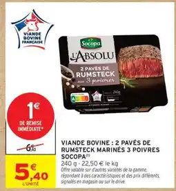 Intermarché VIANDE BOVINE : 2 PAVÉS DE RUMSTECK MARINÉS 3 POIVRES SOCOPA offre