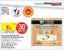 Intermarché BLEU D'AUVERGNE AOP ITINÉRAIRE DE NOS RÉGIONS offre